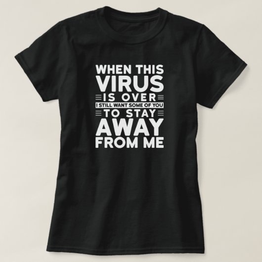 Quand ce virus est en T-shirt (Design devant)