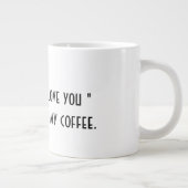Quand J'Ai Dit "Je T'Aime" Café Mug  (Droite)