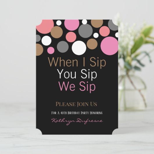 Quand Je Sips Sip We Sip Birthday Invitation (Debout devant)