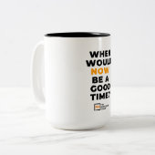 Quand MAINTENANT tasse de café (Devant gauche)