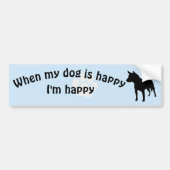 Quand mon chien est Happy v11 Bumper Sticker (Devant)