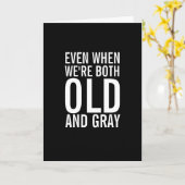 Quand nous serons vieux et gris Carte drôle d'anni (Fleur jaune)