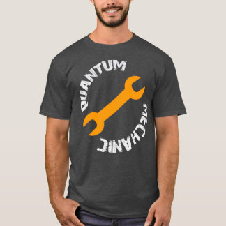 Quantum Mechanic 1 T-shirt