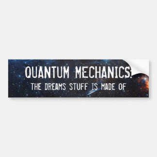 Quantum Mechanics Bumpersticker