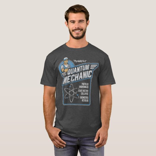 Quantum Mechanics Funny Subatomic Physics Pun T-shirt (Voorkant volledig)