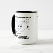 Quantum Physicists Uitzicht Matter Zeer serieus Mok (Voorkant links)