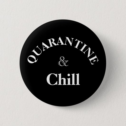 Quarantaine en chill ronde button 5,7 cm (Voorkant)
