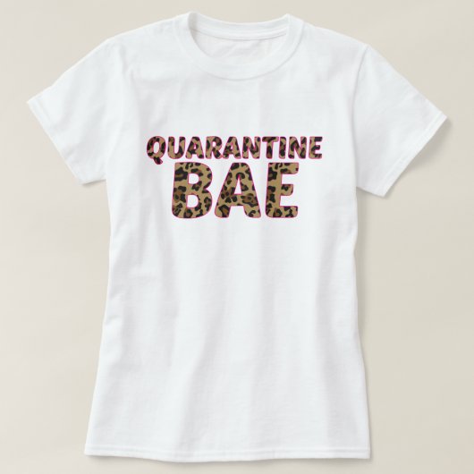 Quarantine bae t-shirt (Design voorkant)