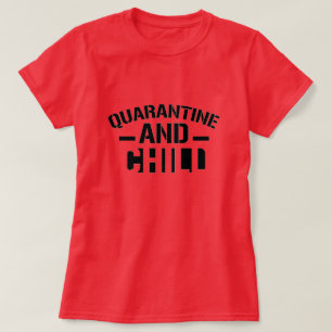 Quarantine en Chill T-Shirt