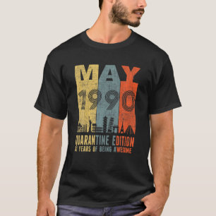 Quarantine May 1990 31St Birthday T-shirt