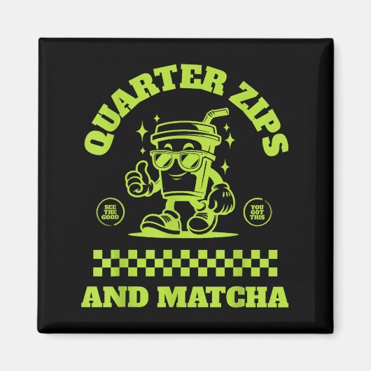 Quarter Zips And Matcha Funny Meme Saying Design  Magneet (Voorkant)