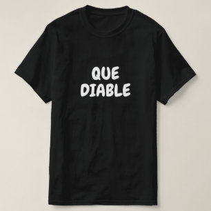 Que diable, Qu'est-ce que l'enfer en T-shirt franç
