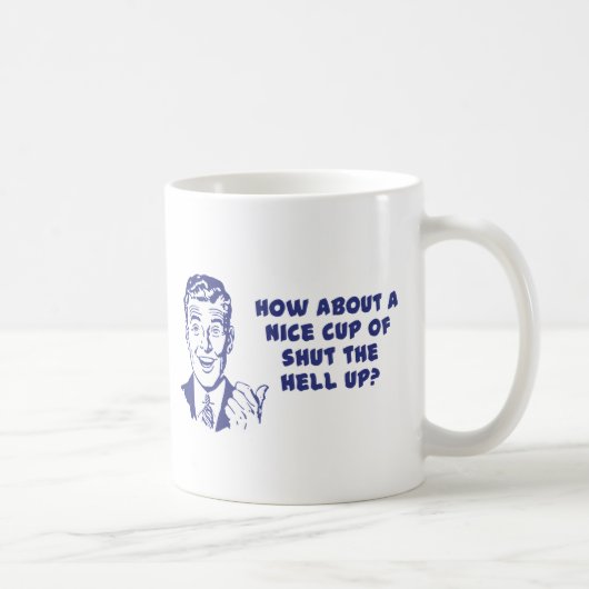 Que diriez-vous de d'une tasse intéressante Shut ? (Droite)