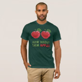 Que diriez-vous de eux T-shirt drôle de pommes (Devant entier)
