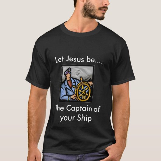 Que Jésus soit le capitaine T-Shirt (Devant)