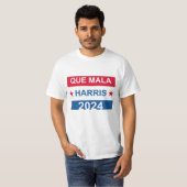 Que Mala Harris 2024 T-shirt (Voorkant volledig)
