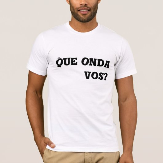 Que onda vos? t-shirt (Voorkant)