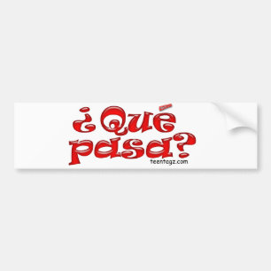 Que Pasa Bumpersticker