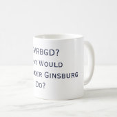 Que RBG ferait-il ? Tasse (Devant droit)
