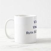 Que RBG ferait-il ? Tasse (Gauche)