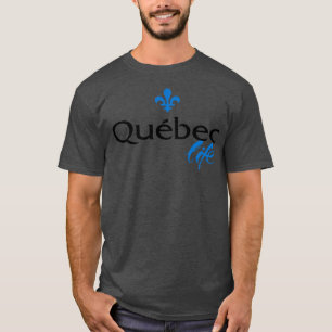 Quebec Life groeide op in Canada T-shirt