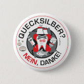 "Quecksilber? Nein, Danke!" pin/knop Ronde Button 5,7 Cm (Voorkant)