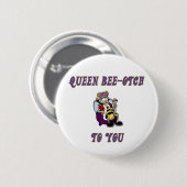 Queen Bee-otch Ronde Button 5,7 Cm (Voorkant /achterkant)