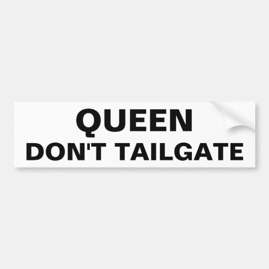Queen Don't Tailgate Bumpersticker (Voorkant)