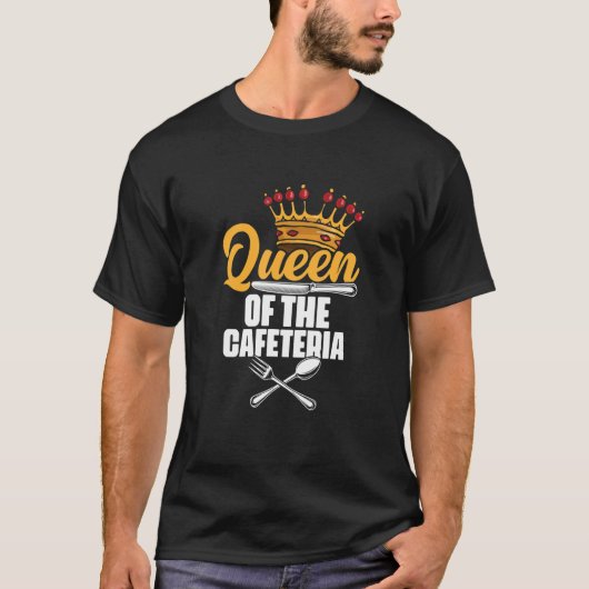 Queen Of The Cafeteria Lunch Lady School Worker Ca T-shirt (Voorkant)