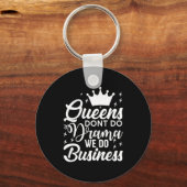 Queens Don't Do Drama We Do Business  Sleutelhanger (Voorkant)