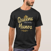 Queens heet MUNOZ Gift Surname Funny Birthday T-shirt (Voorkant)