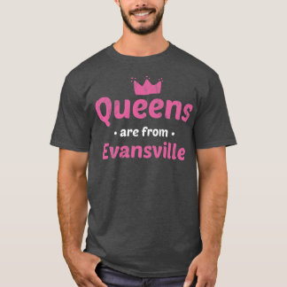 Queens komt uit Evansville Indiana Hometown in Hom T-shirt