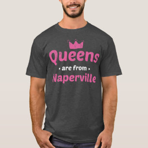 Queens komt uit Naperville Illinois Hometown il Ho T-shirt