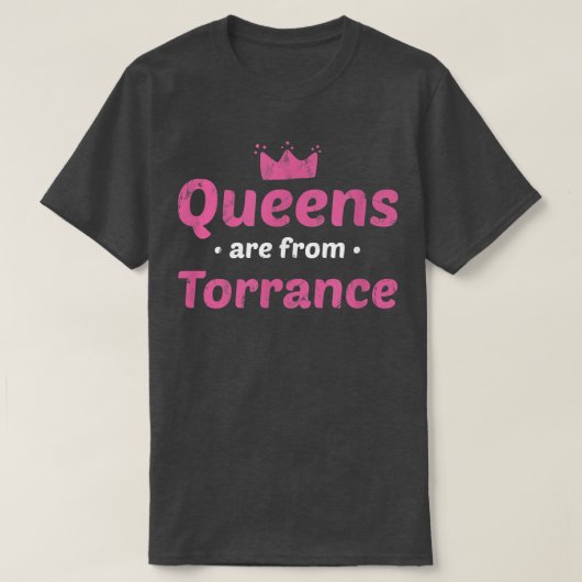 Queens komt uit Torrance California Hometown Ca Ho T-shirt (Design voorkant)