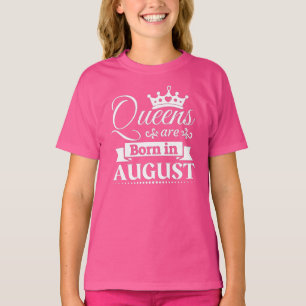Queens wordt geboren in augustus T-Shirt
