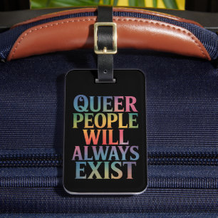 Queer mensen zullen altijd bestaan Ally LGBTQIA Pr Bagagelabel