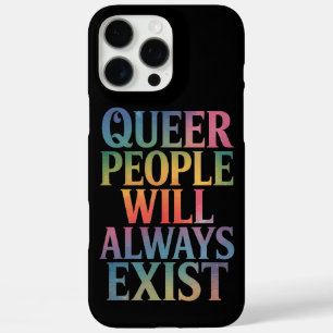 Queer mensen zullen altijd bestaan, steun LGBTQIA iPhone 16 Pro Max Hoesje