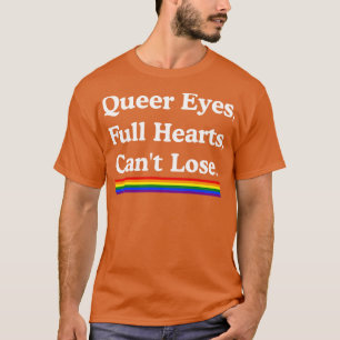 Queer Ogen Volledige Harten Cant Lose 1 T-shirt