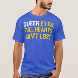Queer Ogen Volledige Harten Cant Lose T-shirt