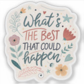 Quel est le meilleur qui pourrait arriver Sticker  (Devant)