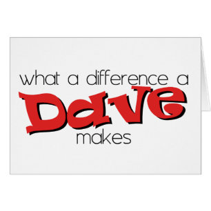 Quelle différence un Dave fait.