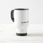 Quelques jours je juste ne m'inquiète pas la tasse (Devant gauche)