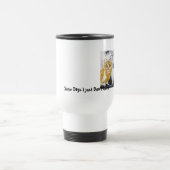 Quelques jours je juste ne m'inquiète pas la tasse (Centre)