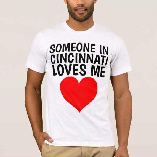 QUELQU'UN à CINCINNATI M'AIME T-shirts (Devant)