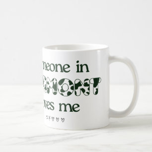 Quelqu'un dans le Vermont m'aime - Mug de café