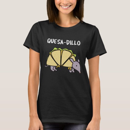 Quesa-Dillo Funny Quesadilla Pun Dark BG T-shirt (Voorkant)