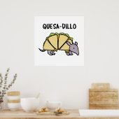 Quesa-Dillo Funny Quesadilla Pun Poster (Keuken)