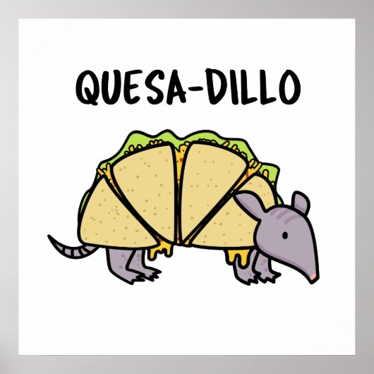 Quesa-Dillo Funny Quesadilla Pun Poster (Voorkant)