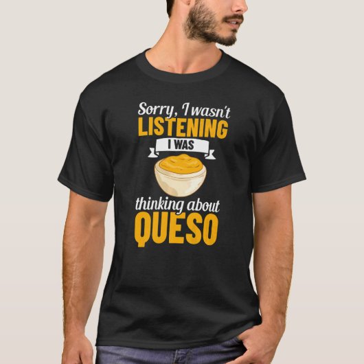 Queso Dip Cheese Salsa Mexican Chips Chili Kon Que T-shirt (Voorkant)