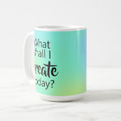 Qu'Est-Ce Que Je Vais Créer Aujourd'Hui ? Mug de c (Devant gauche)